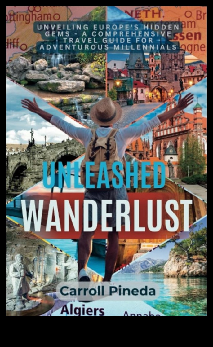 Wanderlust Unleashed: Ghidul tău suprem de călătorie